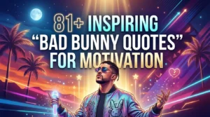 Bad Bunny Quotes
