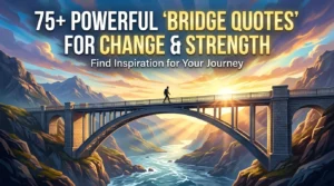 Bridge Quotes
