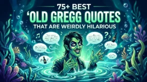 Old Gregg Quotes