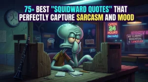 Squidward Quotes