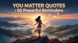 You Matter Quotes